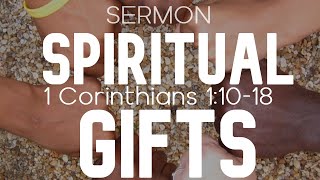 Sermon – 1 Corinthians 11018 – Spiritual Gifts [upl. by Gearard]