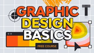 Graphic Design Basics  FREE COURSE [upl. by Carny]