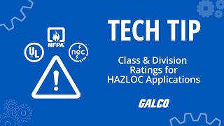 Tech Tip Class and Division Ratings for HAZLOC Applications  Galco [upl. by Jon599]