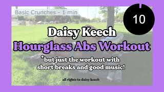 Daisy Keech HOURGLASS ABS WORKOUT But Only the Exercises  Timer Short Breaks and Good Music [upl. by Freeland]