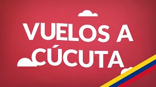 Vuelos a Cúcuta  Aquí tenemos los tiquetes más baratos [upl. by Samalla]