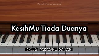 KasihMu Tiada Duanya  Piano Karaoke Rohani [upl. by Berlinda]