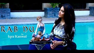 RAB NU  OFFICIAL VIDEO  IQRA KANWAL 2017 [upl. by Nohsreg8]