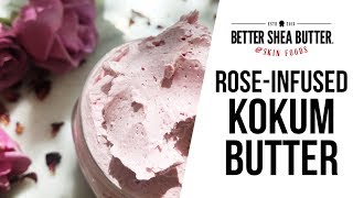 Rose Infused Whipped Kokum Butter Recipe  Easy Natural DIY Skin Care  Better Shea Butter [upl. by Ellah]