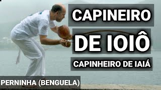 Capineiro DE IOIÔ Capineiro DE IAIÁ  Professor Perninha  ABADÁCapoeira [upl. by Rosdniw]