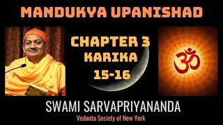 39 Mandukya Upanishad  Chapter 3 Karika 1516  Swami Sarvapriyananda [upl. by Nodarse981]