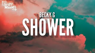 Becky G  Shower Lyrics [upl. by Restivo601]