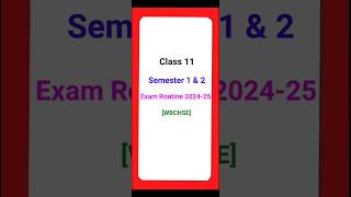 Class 11 Semester 1 amp 2 Exam Routine 202425 WBCHSE [upl. by Hizar583]