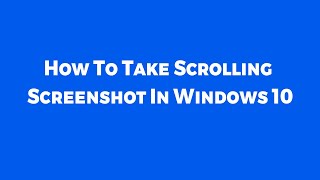 💥 How to Take Scrolling Screenshot in Windows 10  Full page Screenshot [upl. by Jabez]