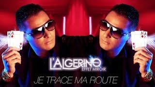 LAlgérino  Je Trace Ma Route son [upl. by Billat]