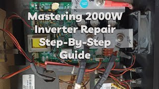 Mastering 2000W Inverter Repair A StepByStep Guide [upl. by Abott]