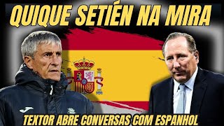 🚨 BOTAFOGO ABRE CONVERSAS COM QUIQUE SETIÉN  JOHN TEXTOR GOSTA DE ESTILO DE JOGO DE ESPANHOL [upl. by Yarak]