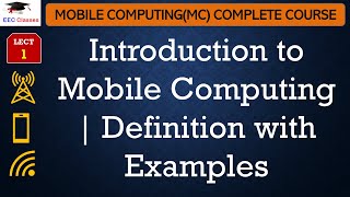 L1 Introduction to Mobile Computing  Definition with Examples  Mobile Computing Lectures [upl. by Tirrag]