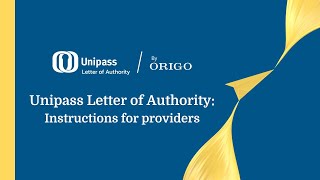 Unipass Letter of Authority – Provider instructions [upl. by Ravo]