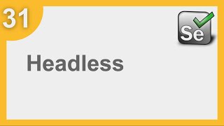Selenium Framework for Beginners 31  What are Headless Browsers [upl. by Leumhs611]