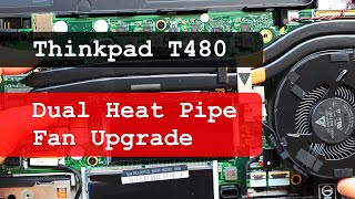 Thinkpad T480 Dual heat pipe cooling fan upgrade  Thermal repaste  Lenovo laptop DIY [upl. by Dettmer]