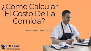 ¿Cómo Calcular El Costo De La Comida  Revista EMCEBAR 20 [upl. by Winer]