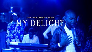 MY DELIGHT  Jephthah Idahosa Aigbe [upl. by Alexa]