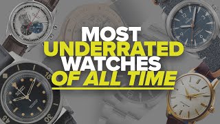 The Most Underrated Watches of All Time [upl. by Iosep]