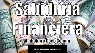 Sabiduría Financiera  Crea Multiplica y Maneja tu Dinero  Audiolibro Poco Común [upl. by Tades]