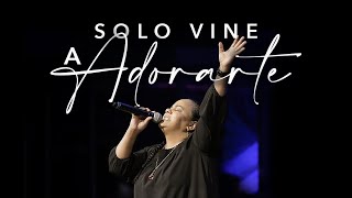 SOLO VINE A ADORARTE  Espontáneo  Musica Para Orar  Pastora Virginia Brito [upl. by Howie437]