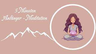 Geführte Anfänger Meditation für jeden Tag 5 Minuten [upl. by Yttiy]