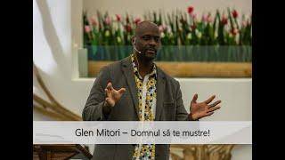 Glen Mitori  Domnul să te mustre  16 Ianuarie 2021 Proteine pentru suflet [upl. by Kingsbury]