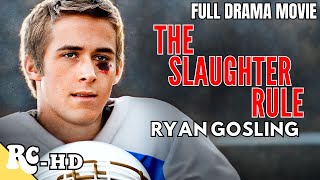 The Slaughter Rule  Ryan Gosling  Full Drama Movie  College Football Movie  RetroCentral [upl. by Martine]