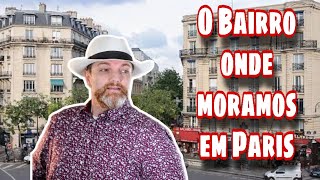 O BAIRRO ONDE MORAMOS EM PARIS [upl. by Alliber]