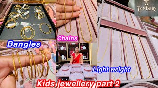 🔥😱2024 light wt 22kt gold chain amp Bangle range huge Kids collections from TanishqKids jewellery😻 [upl. by Bernadette]