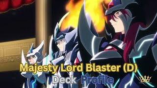 Majesty Lord BlasterD Deck Profile [upl. by Padraic986]