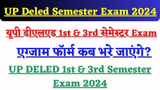 UP DElEd 1st amp 3rd Semester Exam Date 2024  deled 3rd sem exam date  up deled first sem exam 2024 [upl. by Atel]