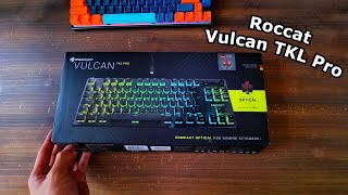 Roccat Vulcan TKL Pro Quick Unboxing [upl. by Anuahsat]