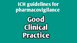 Good Clinical Practice in pharmacovigilance studiesICH guidelinesUnit 4Sem 8 gcp clinical [upl. by Oiruam]