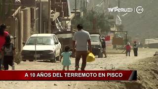 A 10 años del terremoto en Pisco INFORME ESPECIAL [upl. by Froehlich681]