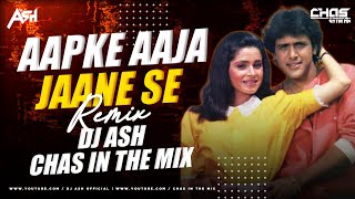 Aap Ke Aa Jane Se Bouncy Mix DJ Ash x Chas In The Mix  Khudgarz  Govinda Neelam  Dance Sutra 9 [upl. by Retrak]