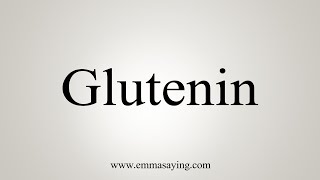 How To Say Glutenin [upl. by Nate]