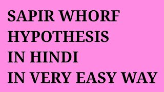 SAPIR WHORF HYPOTHESIS IN HINDI MEG04 [upl. by Nnyllaf]