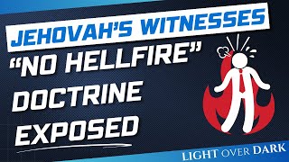 Jehovahs Witnesses quotNo Hellfirequot doctrine exposed [upl. by Aenaj160]