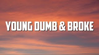 Khalid  Young Dumb amp Broke Lyrics [upl. by Victoir830]