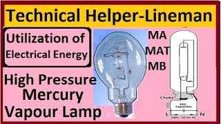 Utilization Illumination High pressure Mercury Vapor Lamp construction amp working of MA MAT amp MB [upl. by Chuah873]