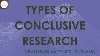 Types of Conclusive Research [upl. by Ilohcin]