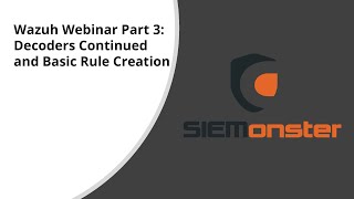 SIEMonster Webinar 4 Wazuh Part 3 [upl. by Belita]