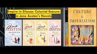 Empire in Silence Colonial Erasure in Jane Austens Novels [upl. by Notsej]