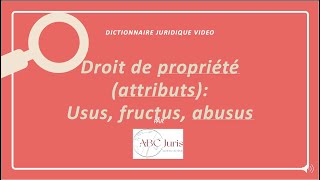 USUS FRUCTUS ABUSUS en droit des biens 🔤 [upl. by O'Donovan]