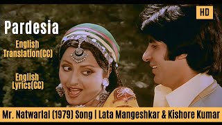 Pardesia Yeh Sach Hai Piya with English Lyrics and Translation  Mr Natwarlal Song [upl. by Stockmon289]