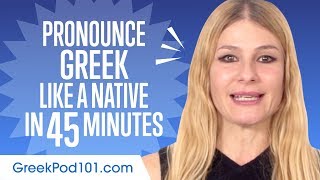 How to Pronounce Greek Like a Native Speaker [upl. by Eillor]