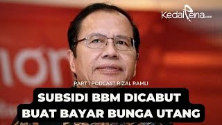 BBM Naik Rizal Ramli Pemerintah Terjerat Pinjol Internasional  KedaiPenaCom [upl. by Neesay469]