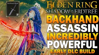 This Backhand Blade Build Is INSANELY POWERFUL Elden Ring Shadow OF The Erdtree EARLY DLC BUILD [upl. by Bracci]