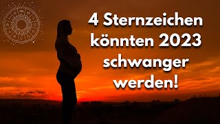 Astrologie 2023 Diese 4 Sternzeichen könnten 2023 schwanger werden [upl. by Octavia]